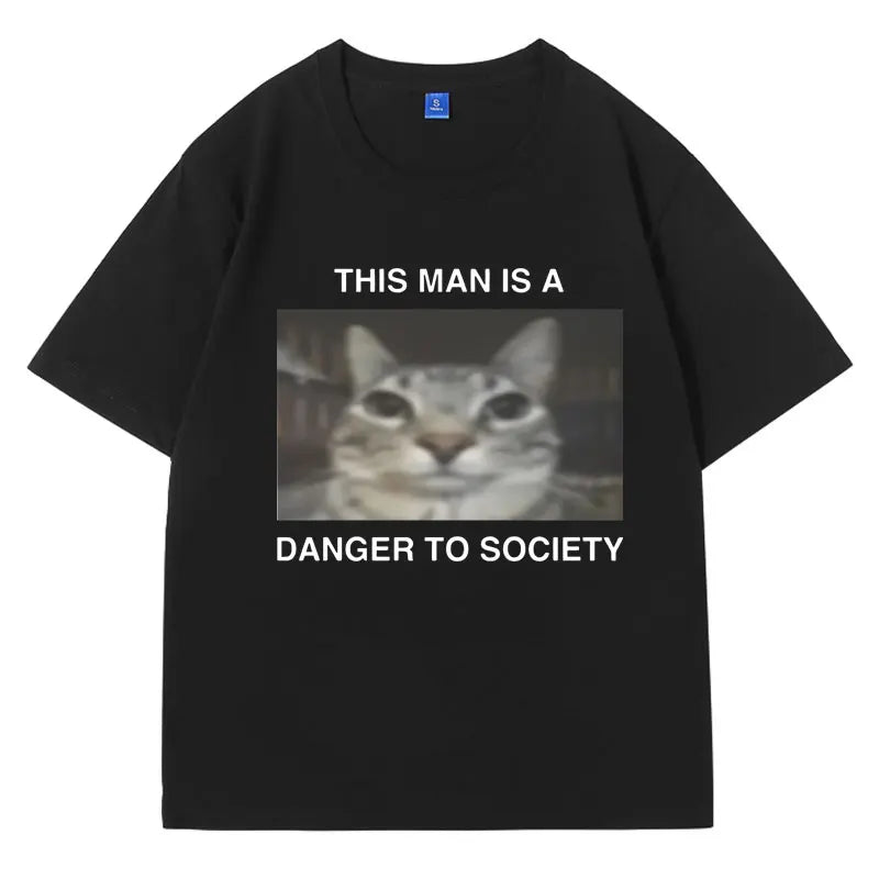 This man is a danger to society T-Shirt