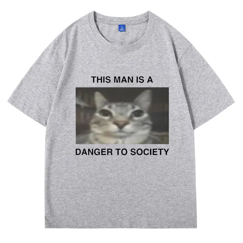 This man is a danger to society T-Shirt - Unisex
