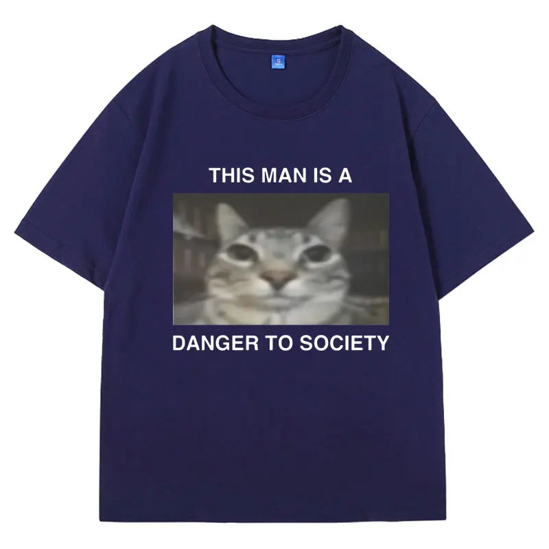 This man is a danger to society T-Shirt - Unisex